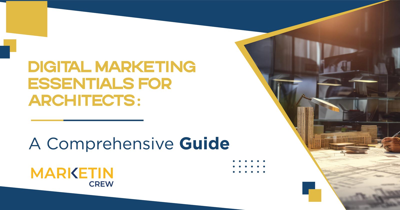 Digital Marketing Essentials for Architects: A Comprehensive Guide