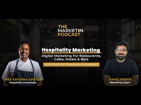Mastering Hospitality Marketing: Digital Strategy with Chef KK & Sahil Sheth | The Marketin Podcast