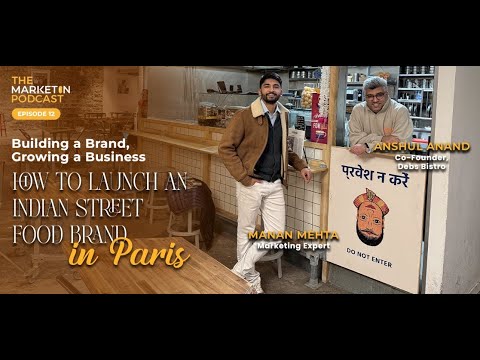 Global Flavors, Local Success: Launching an Indian Street Food Brand in Paris | The Marketin Podcast