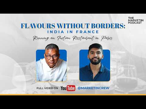 From Kolkata to Paris: Building an Authentic Indian Restaurant Abroad | MarketinCrew Podcast